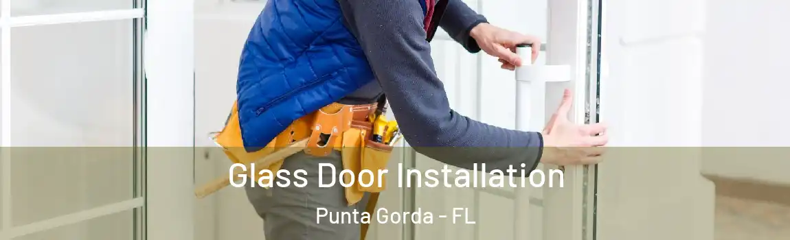  Glass Door Installation Punta Gorda - FL