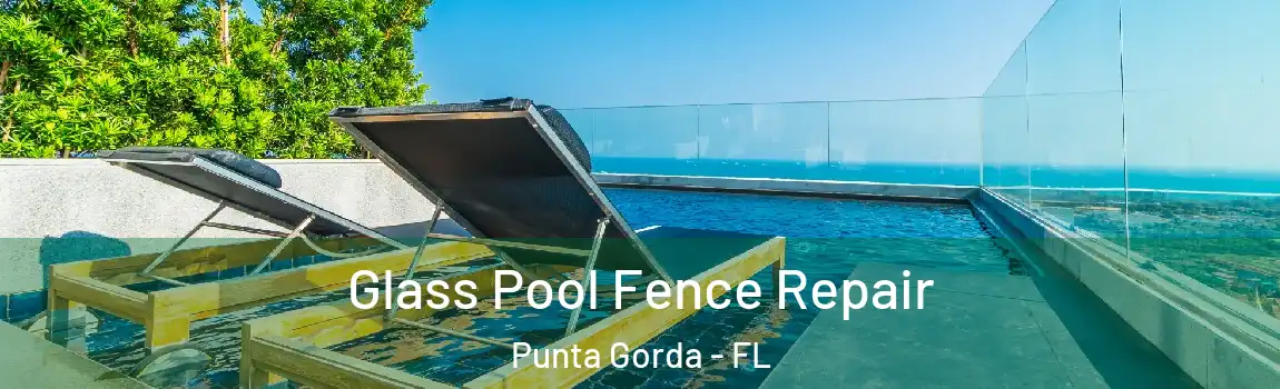  Glass Pool Fence Repair Punta Gorda - FL