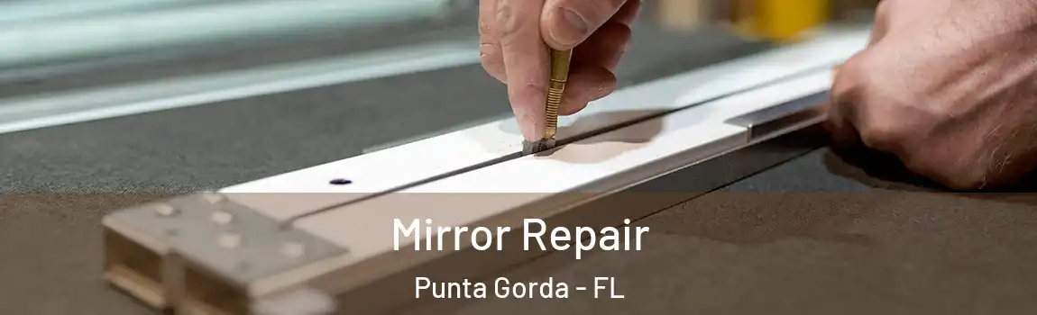  Mirror Repair Punta Gorda - FL